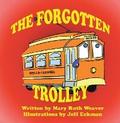 The Forgotten Trolley