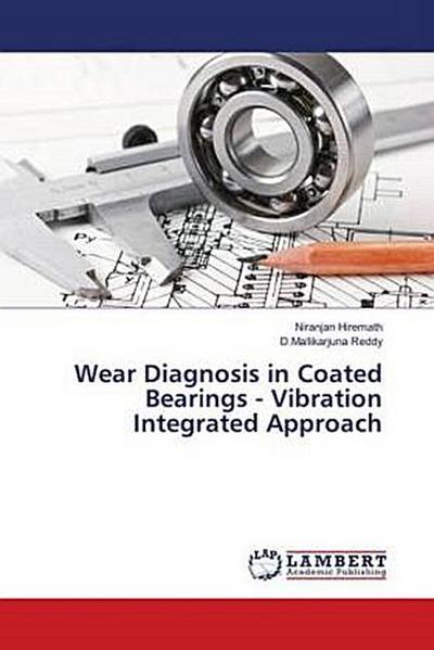 Wear Diagnosis in Coated Bearings - Vibration Integrated Approach