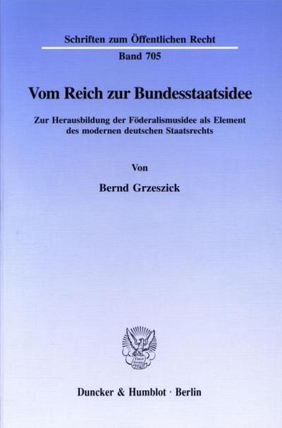 Vom Reich zur Bundesstaatsidee.