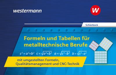 Formeln und Tabellen für metalltechnische Berufe mit umgestellten Formeln, Qualitätsmanagement und CNC-Technik