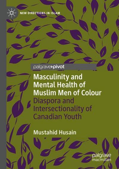 Masculinity and Mental Health of Muslim Men of Colour