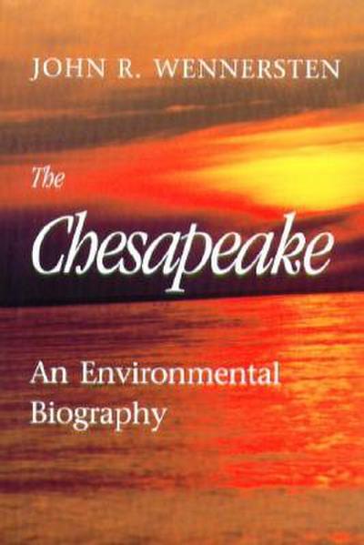 The Chesapeake: An Environmental Biography