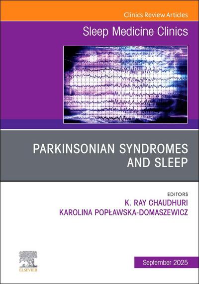 Parkinsonian Syndromes and Sleep, an Issue of Sleep Medicine Clinics