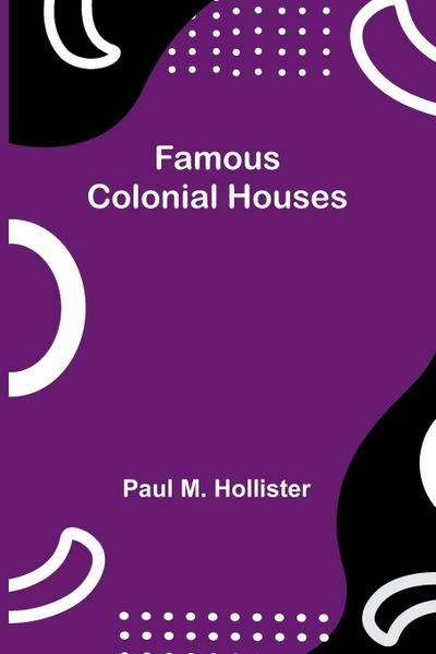 Famous Colonial Houses