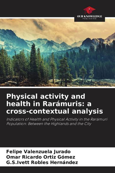 Physical activity and health in Rarámuris: a cross-contextual analysis