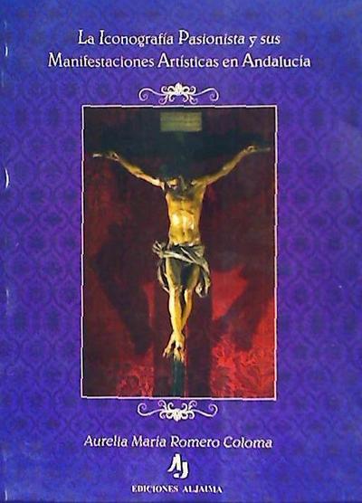Iconografía pasionista y sus manifestaciones artísticas en Andalucía