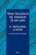 Temas teológicos del evangelio de San Juan. III. C