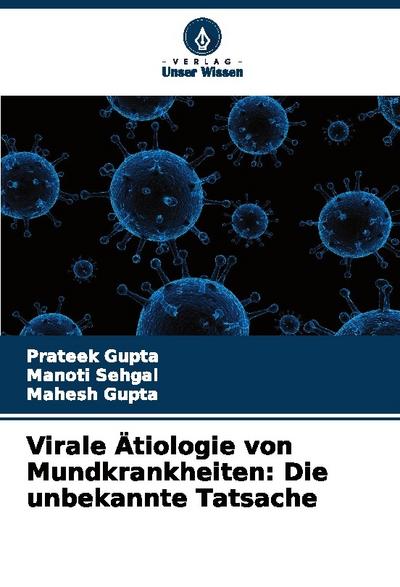 Virale Ätiologie von Mundkrankheiten: Die unbekannte Tatsache