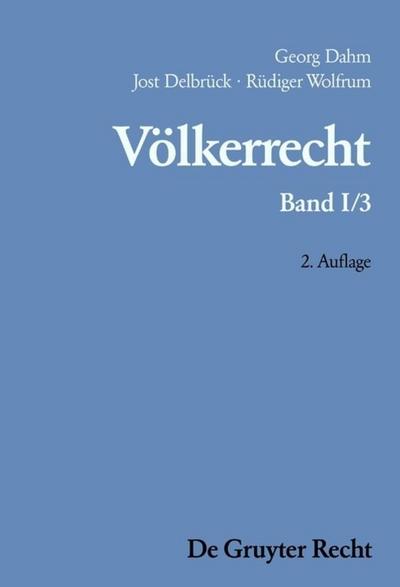 Die Formen des völkerrechtlichen Handelns; Die inhaltliche Ordnung der internationalen Gemeinschaft