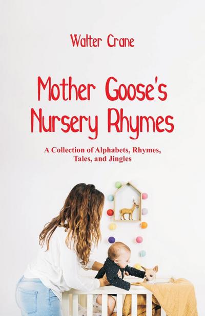 Mother Goose’s Nursery Rhymes