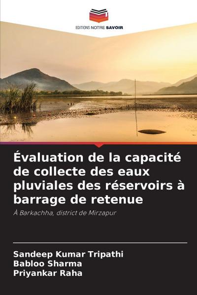 Évaluation de la capacité de collecte des eaux pluviales des réservoirs à barrage de retenue