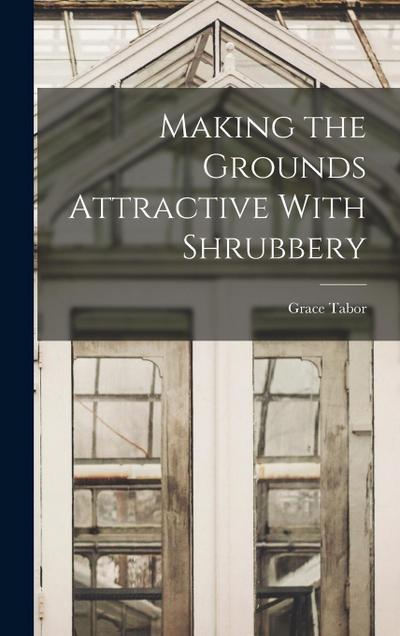Making the Grounds Attractive With Shrubbery