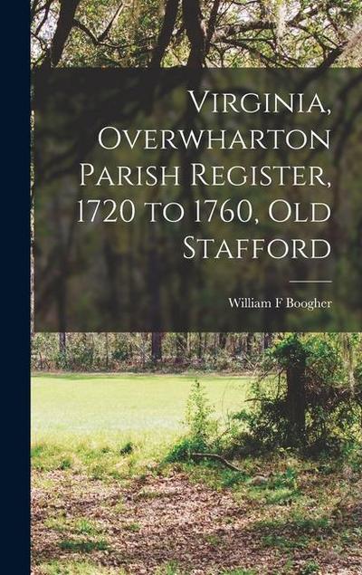 Virginia, Overwharton Parish Register, 1720 to 1760, Old Stafford