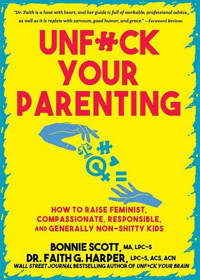 Unfuck Your Parenting
