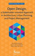 Open Design, a Stakeholder-oriented Approach in Architecture, Urban Planning, and Project Management