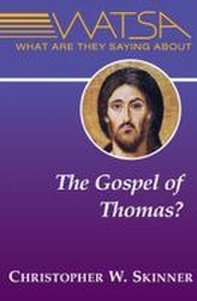 What Are They Saying About the Gospel of Thomas?