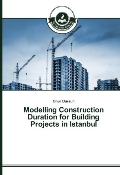 Modelling Construction Duration for Building Projects in Istanbul