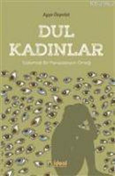 Dul Kadinlar - Toplumsal Bir Manipülasyon Örnegi