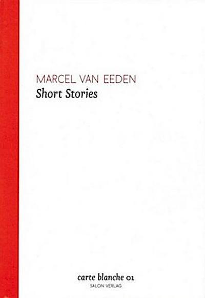 Marcel van Eeden. Short Stories. Carte Blanche 01