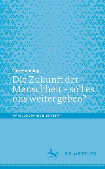 Die Zukunft der Menschheit - soll es uns weiter geben?