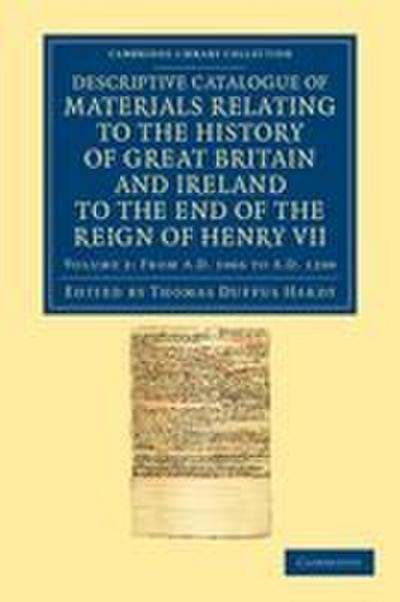 Descriptive Catalogue of Materials Relating to the History of Great Britain and Ireland to the End of the Reign of Henry VII - Volume 2