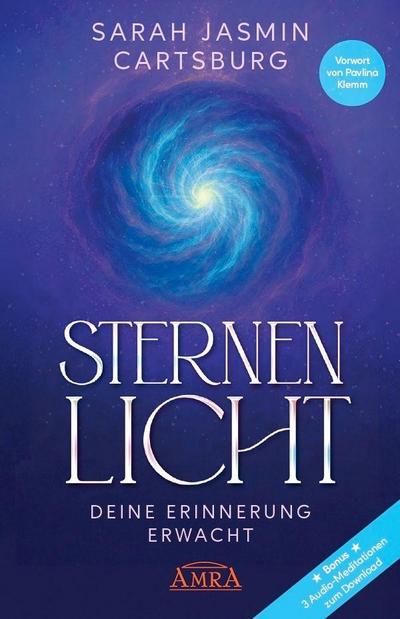 STERNENLICHT - DEINE ERINNERUNG ERWACHT [mit drei Gratis-Audio-Meditationen zum Download]