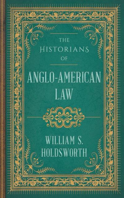 The Historians of Anglo-American Law