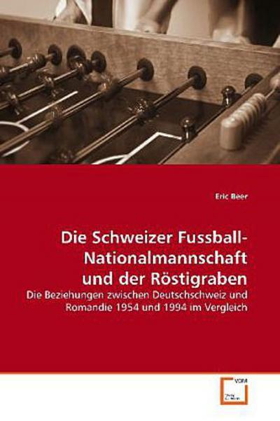 Die Schweizer Fussball-Nationalmannschaft und der Röstigraben