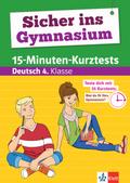 Klett Sicher ins Gymnasium 15-Minuten-Kurztests Deutsch 4. Klasse