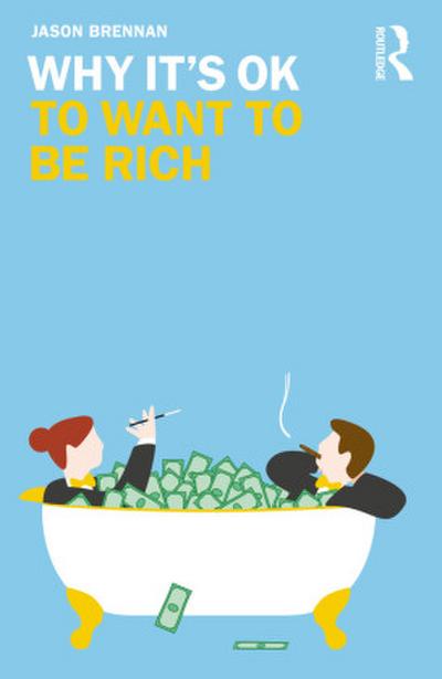 Why It’s OK to Want to Be Rich