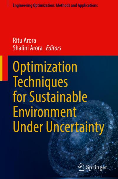 Optimization Techniques for Sustainable Environment Under Uncertainty