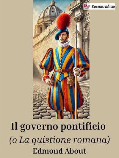 Il governo pontificio (o la Quistione romana)