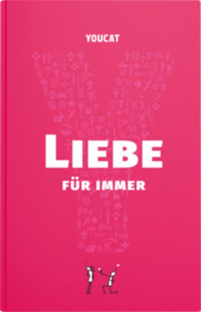 YOUCAT Liebe für immer