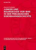 Junker und Bourgeoisie vor 1848 in der preussischen Eisenbahngeschichte