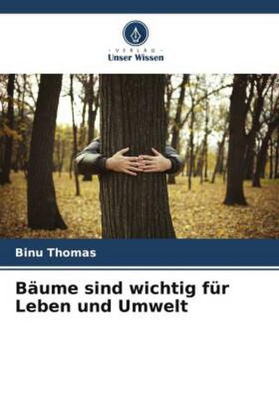 Bäume sind wichtig für Leben und Umwelt