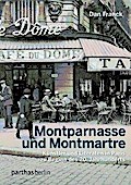 Montparnasse und Montmartre: Künstler und Literaten in Paris zu Beginn des 20.Jahrhunderts