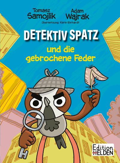 Detektiv Spatz und die gebrochene Feder