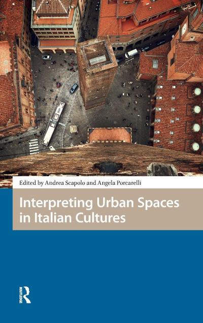 Interpreting Urban Spaces in Italian Cultures
