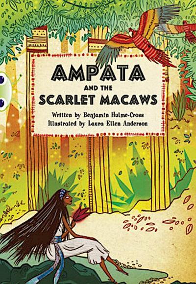 Bug Club Independent Fiction Year 5 Blue A Ampata and Scarlet Macaws