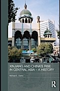 Xinjiang and China’s Rise in Central Asia - 