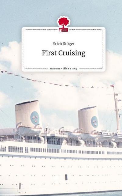 First Cruising. Life is a Story - story.one