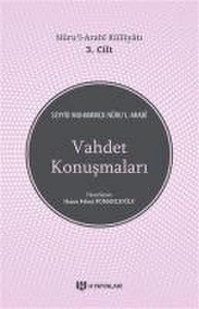 Nurul Arabi Külliyati 3. Cilt Vahdet Konusmalari