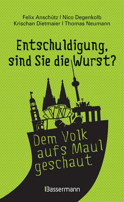 ’Entschuldigung, sind Sie die Wurst?’