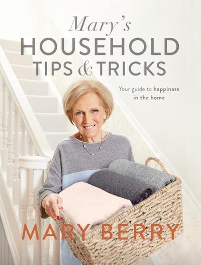 Mary’s Household Tips and Tricks