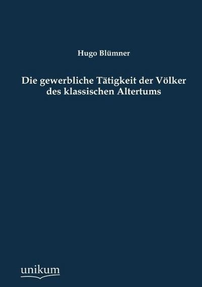 Die gewerbliche Tätigkeit der Völker des klassischen Altertums