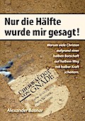 Nur die Hälfte wurde mir gesagt