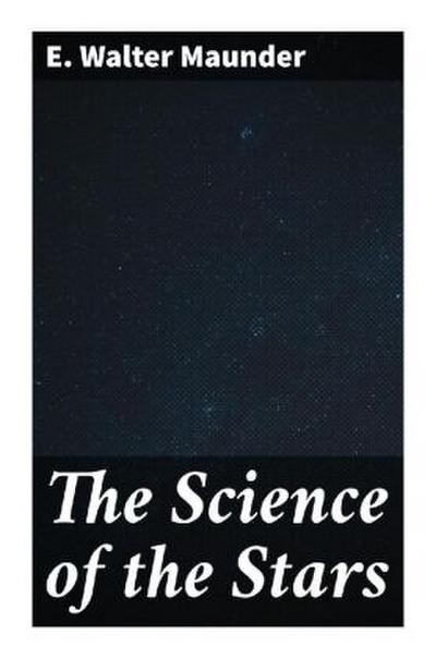 The Science of the Stars