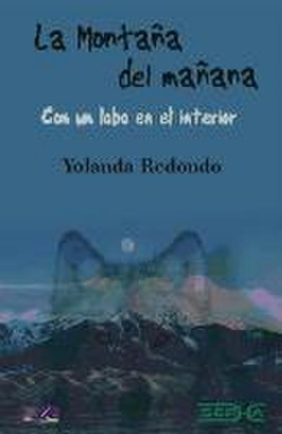 Redondo Martín, Y: Montaña del mañana : con un lobo en el in