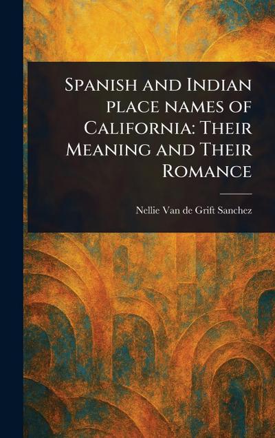 Spanish and Indian Place Names of California