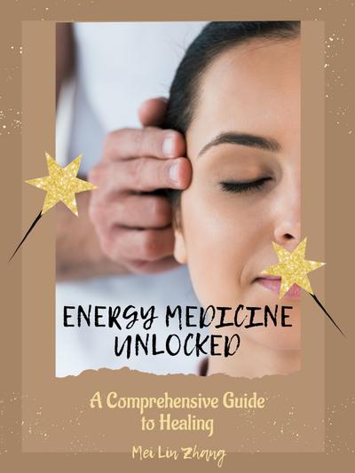 Energy Medicine Unlocked